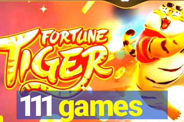 111 games